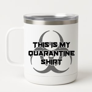 This Is My Quarantine Shirt Social Distancing 12 oz Stainless Steel Tumbler Cup