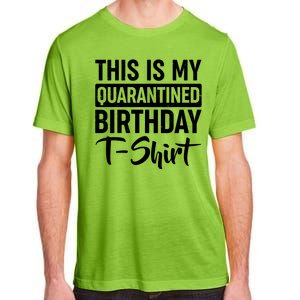 This Is My Quarantined Birthday Adult ChromaSoft Performance T-Shirt