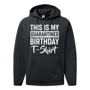 This Is My Quarantined Birthday Performance Fleece Hoodie