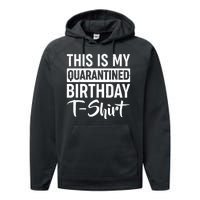 This Is My Quarantined Birthday Performance Fleece Hoodie