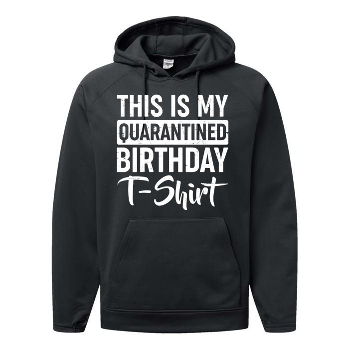 This Is My Quarantined Birthday Performance Fleece Hoodie