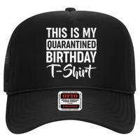 This Is My Quarantined Birthday High Crown Mesh Back Trucker Hat