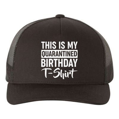 This Is My Quarantined Birthday Yupoong Adult 5-Panel Trucker Hat