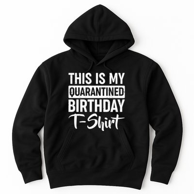 This Is My Quarantined Birthday Hoodie