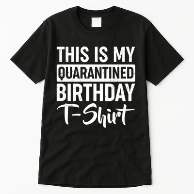 This Is My Quarantined Birthday Tall T-Shirt