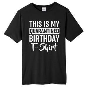 This Is My Quarantined Birthday Tall Fusion ChromaSoft Performance T-Shirt