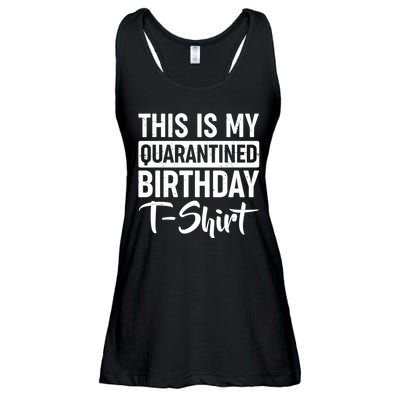 This Is My Quarantined Birthday Ladies Essential Flowy Tank