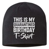 This Is My Quarantined Birthday Sustainable Beanie