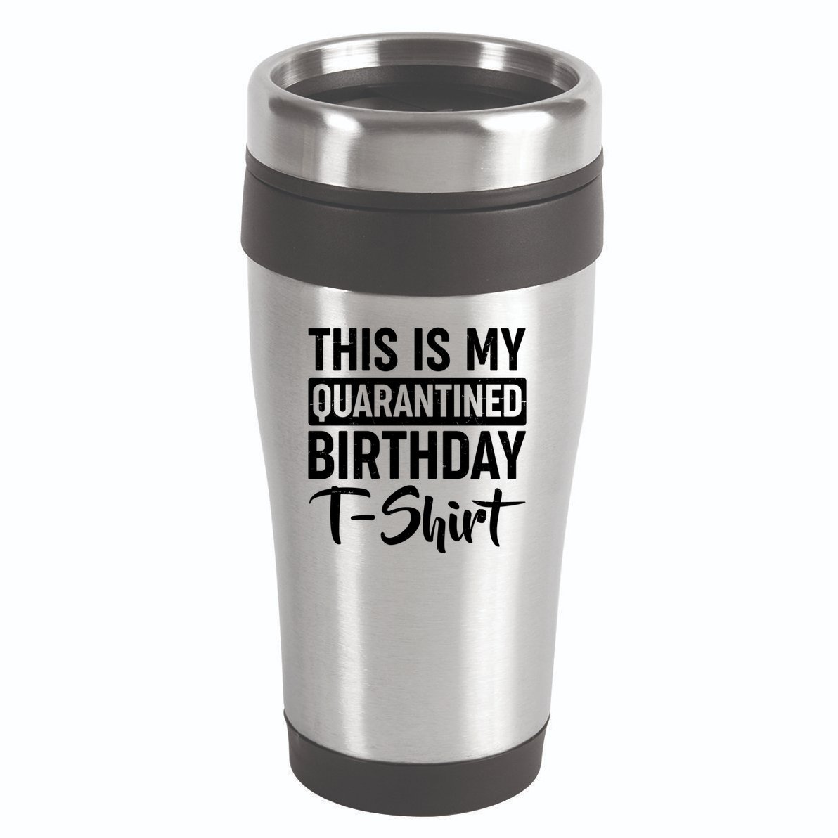 This Is My Quarantined Birthday 16oz Travel Tumbler