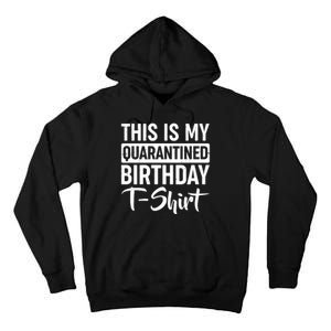 This Is My Quarantined Birthday Tall Hoodie