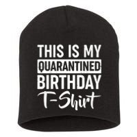 This Is My Quarantined Birthday Short Acrylic Beanie