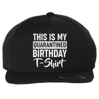 This Is My Quarantined Birthday Wool Snapback Cap