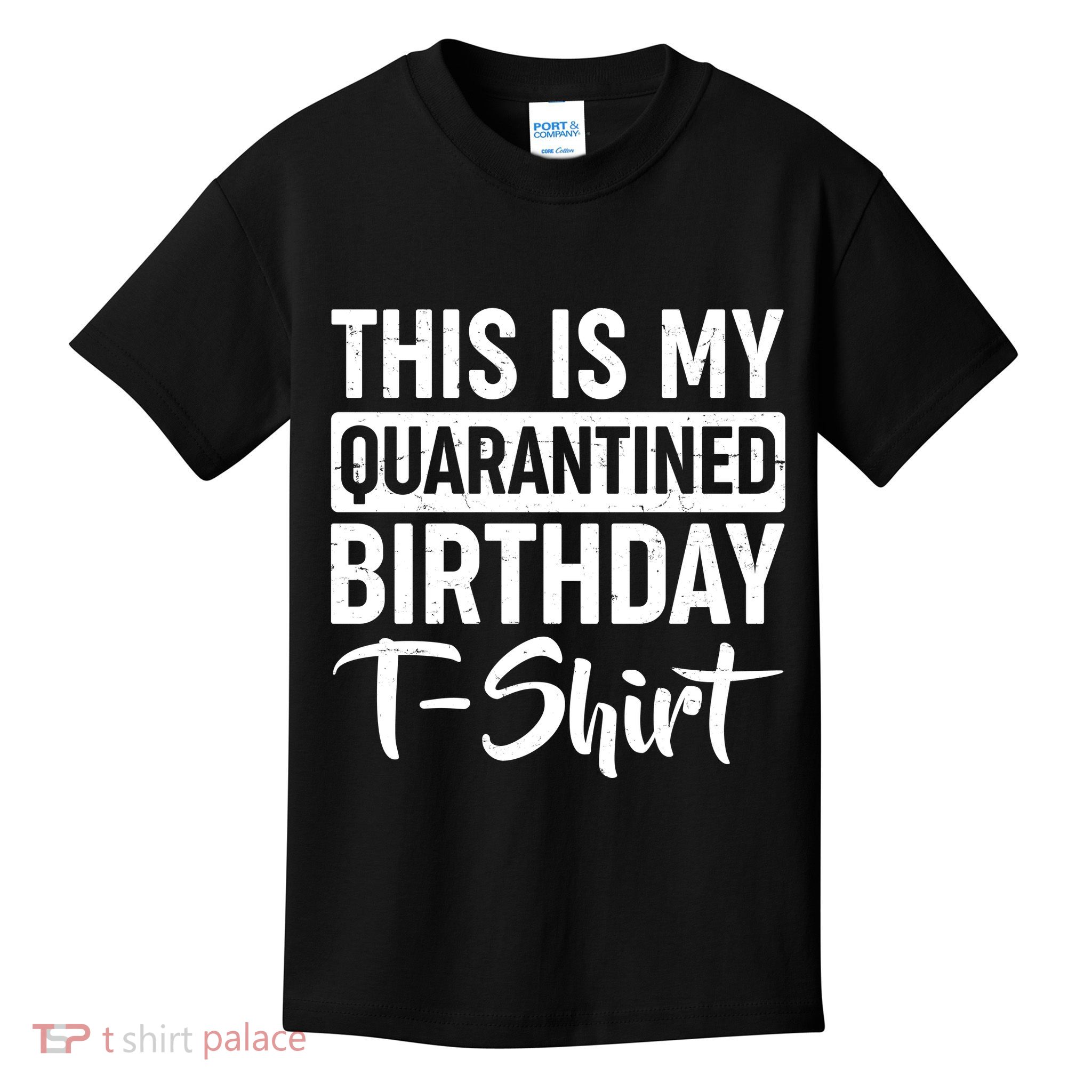 This Is My Quarantined Birthday Kids T-Shirt