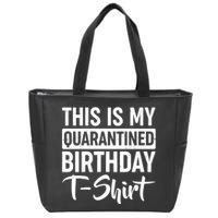 This Is My Quarantined Birthday Zip Tote Bag