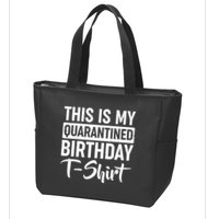 This Is My Quarantined Birthday Zip Tote Bag