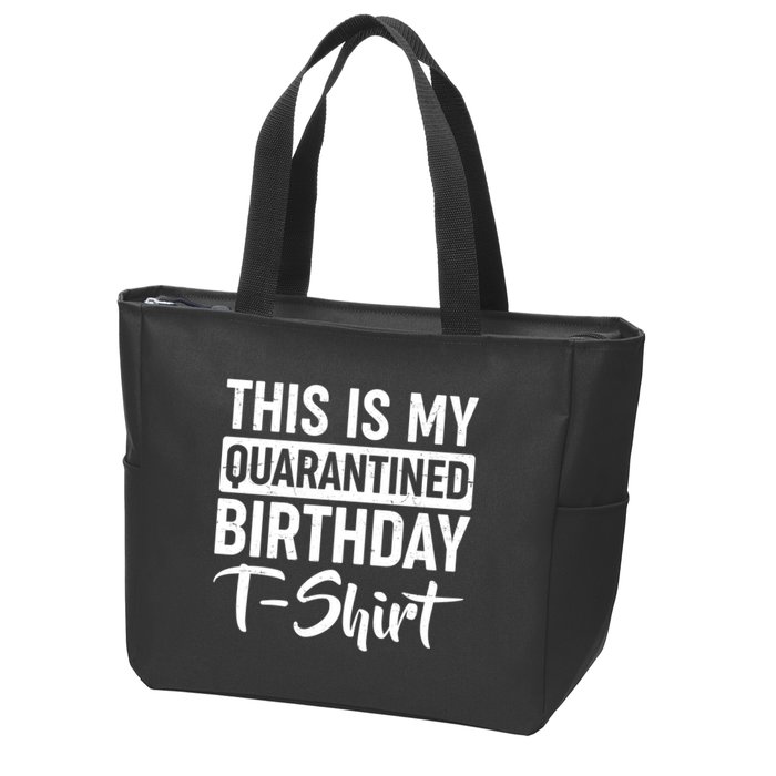 This Is My Quarantined Birthday Zip Tote Bag