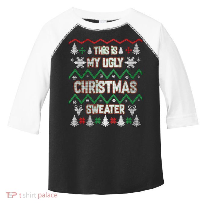 This Is My Ugly Christmas Sweater Toddler Fine Jersey T-Shirt