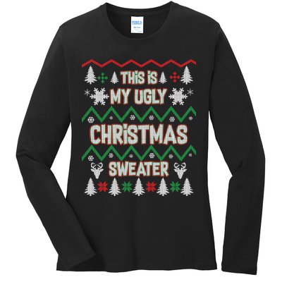 This Is My Ugly Christmas Sweater Ladies Long Sleeve Shirt