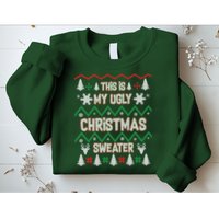 This Is My Ugly Christmas Sweater Sweatshirt