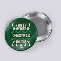 This Is My Ugly Christmas Sweater Button