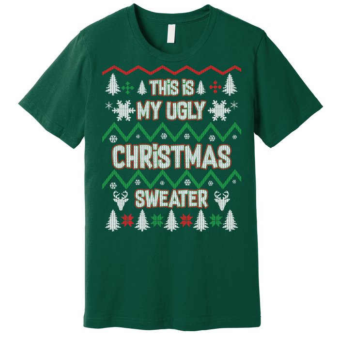 This Is My Ugly Christmas Sweater Premium T-Shirt