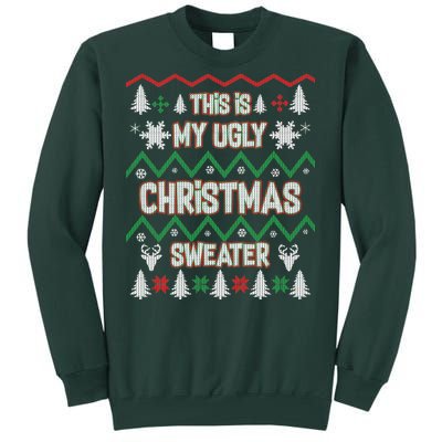 This Is My Ugly Christmas Sweater Tall Sweatshirt