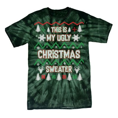 This Is My Ugly Christmas Sweater Tie-Dye T-Shirt