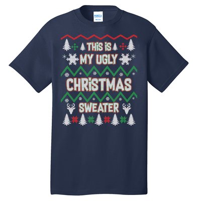 This Is My Ugly Christmas Sweater Tall T-Shirt