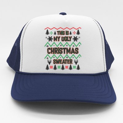 This Is My Ugly Christmas Sweater Trucker Hat