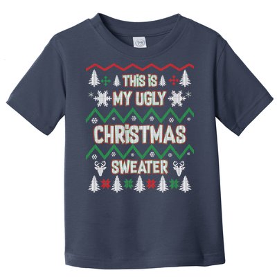 This Is My Ugly Christmas Sweater Toddler T-Shirt