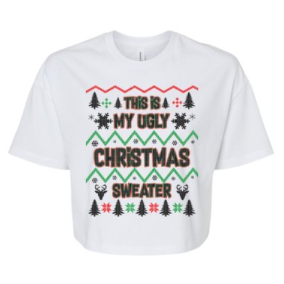 This Is My Ugly Christmas Sweater Bella+Canvas Jersey Crop Tee