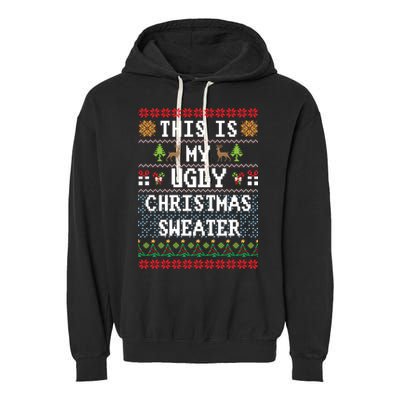 This Is My Ugly Christmas Sweater Party Funny Garment-Dyed Fleece Hoodie