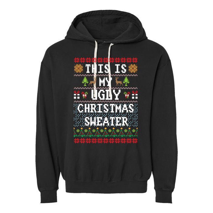 This Is My Ugly Christmas Sweater Party Funny Garment-Dyed Fleece Hoodie