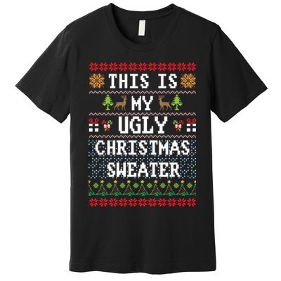 This Is My Ugly Christmas Sweater Party Funny Premium T-Shirt