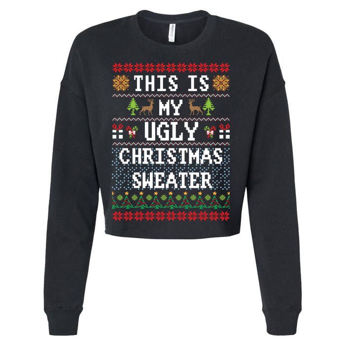 This Is My Ugly Christmas Sweater Party Funny Cropped Pullover Crew