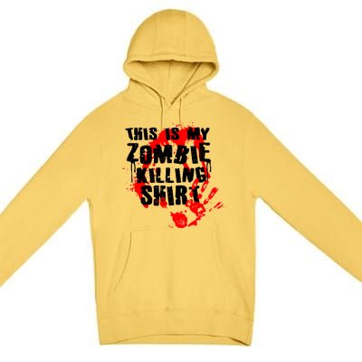 This Is My Zombie Killing Shirt Premium Pullover Hoodie