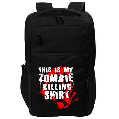 This Is My Zombie Killing Shirt Impact Tech Backpack