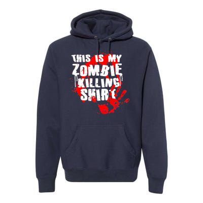 This Is My Zombie Killing Shirt Premium Hoodie