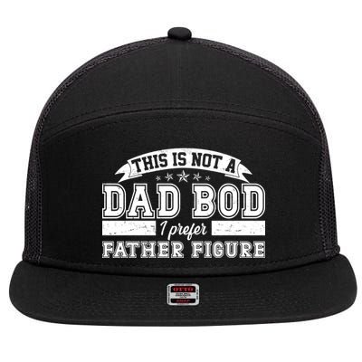 This Is Not A Dad Bod I Prefer Father Figure 7 Panel Mesh Trucker Snapback Hat