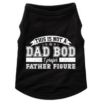 This Is Not A Dad Bod I Prefer Father Figure Doggie Tank