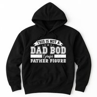 This Is Not A Dad Bod I Prefer Father Figure Hoodie