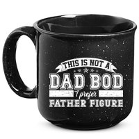 This Is Not A Dad Bod I Prefer Father Figure 15oz Campfire Ceramic Mug