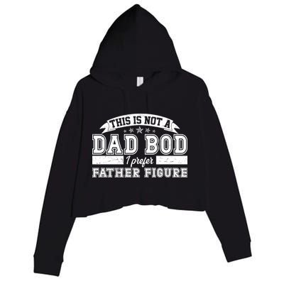 This Is Not A Dad Bod I Prefer Father Figure Crop Fleece Hoodie