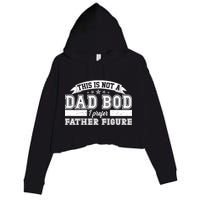 This Is Not A Dad Bod I Prefer Father Figure Crop Fleece Hoodie