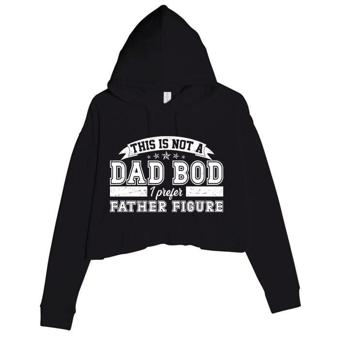This Is Not A Dad Bod I Prefer Father Figure Crop Fleece Hoodie