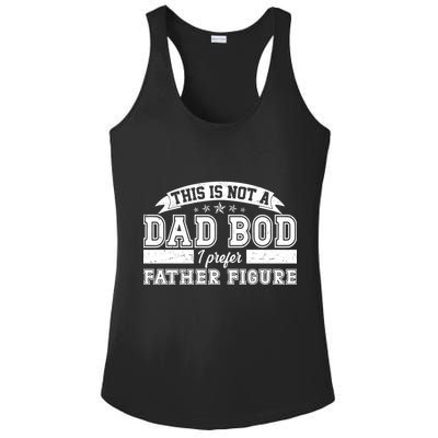 This Is Not A Dad Bod I Prefer Father Figure Ladies PosiCharge Competitor Racerback Tank