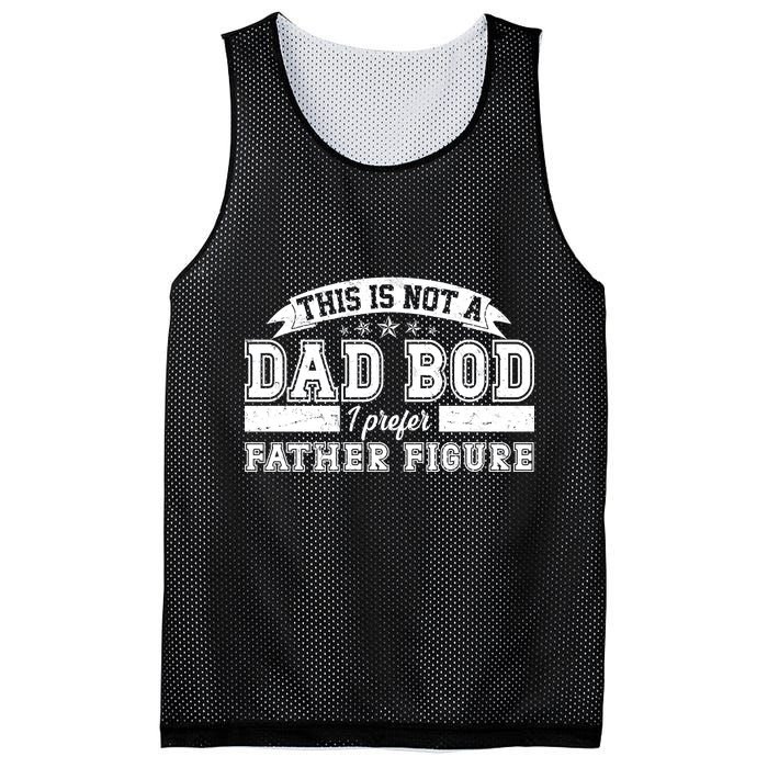 This Is Not A Dad Bod I Prefer Father Figure Mesh Reversible Basketball Jersey Tank