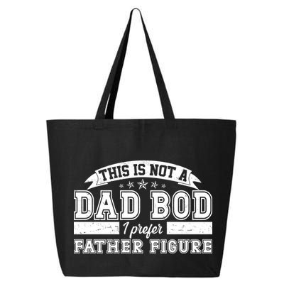This Is Not A Dad Bod I Prefer Father Figure 25L Jumbo Tote