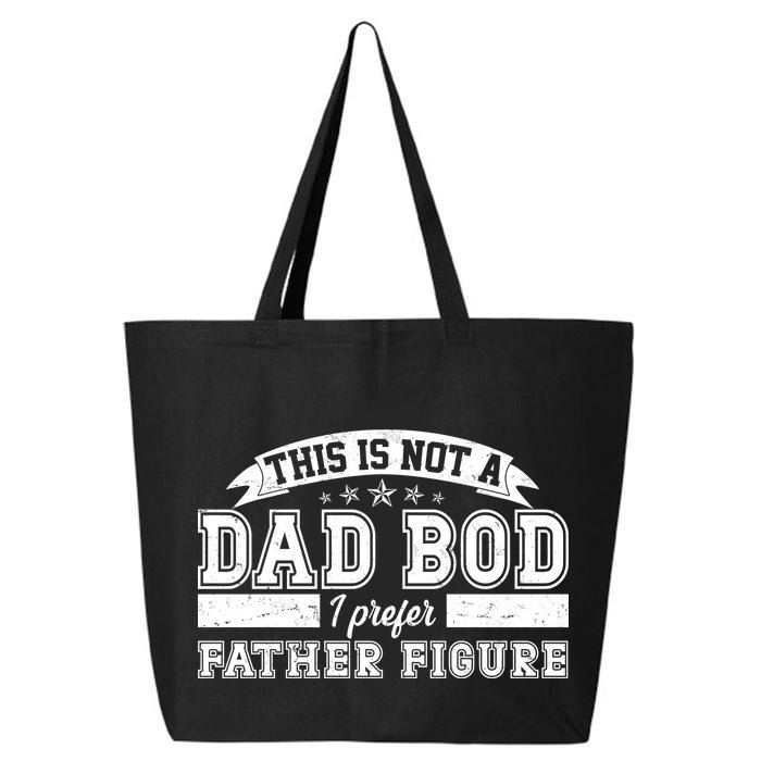 This Is Not A Dad Bod I Prefer Father Figure 25L Jumbo Tote