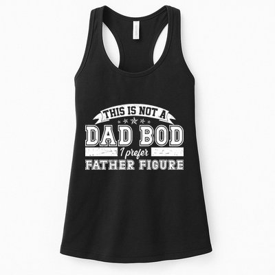 This Is Not A Dad Bod I Prefer Father Figure Womens Tank Top
